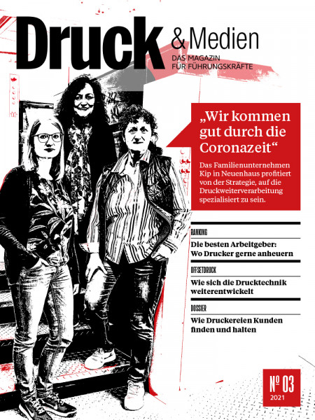 Druck & Medien, das Magazin für Führungskräfte Nr. 3/2021, Wir kommen gut durch die Coronazeit
