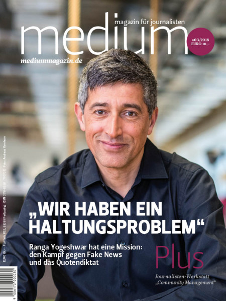 medium magazin: „Wir haben ein Haltungsproblem" Ranga Yogeshwar hat eine Mission: den Kampf gegen Fake News und das Quotendiktat