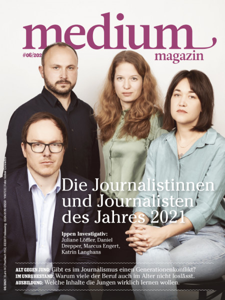 medium magazin 2021 Nr. 6: Die Journalistinnen und Journalisten des Jahres 2021 - Ippen Investigativ: Juliane Löffler, Daniel Drepper, Marcus Engert, Katrin Langhans