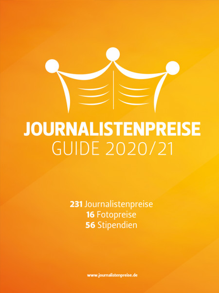 Journalistenpreise Guide 2020/2021: 231 Journalistenpreise, 16 Fotopreise, 56 Stipendien