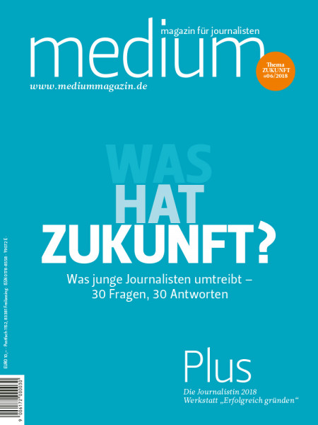 medium magazin: Was hat Zukunft? Was junge Journalisten umtreibt - 30 Fragen, 30 Antworten